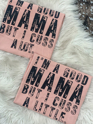 I'm a Good Mama Tee - Spring Edition